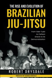 Rise and Evolution of Brazilian Jiu-Jitsu