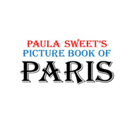 Paula Sweet's Picture Book of PARIS