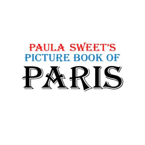 Paula Sweet's Picture Book of PARIS