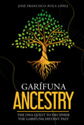 Gar?¡funa Ancestry: The DNA Quest to Decipher the Garifuna Distant