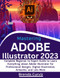 Mastering Adobe Illustrator 2023