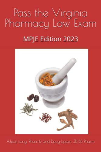 Pass the Virginia Pharmacy Law Exam: MPJE Edition 2023