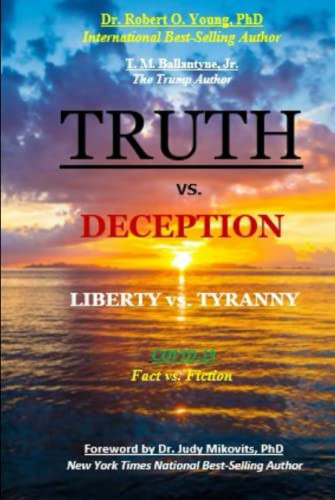 TRUTH vs. DECEPTION - Liberty vs. Tyranny: Covid-19 Fact vs. Ficton