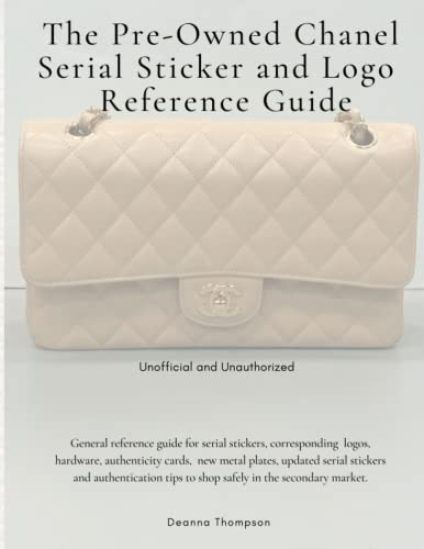 The Pre-Owned Chanel Serial Sticker and Logo Reference Guide by Deanna  Thompson