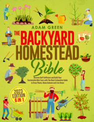 Backyard Homestead Bible