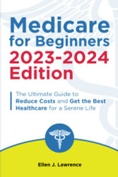 Medicare for Beginners 2023-2024 Edition
