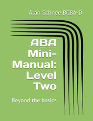 ABA Mini-Manual: Level Two: Beyond the basics
