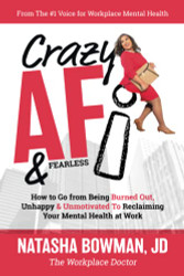 Crazy A.F: How to go from being burned out unmotivated & unhappy