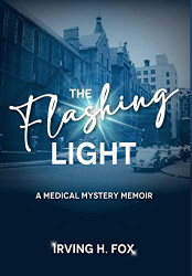 Flashing Light: A Medical Mystery Memoir