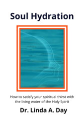 Soul Hydration: How to satisfy your spiritual thirst with the living