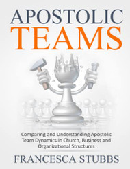 Apostolic Teams: Comparing and Understanding Apostolic Team Dynamics