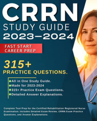 CRRN Study Guide: Complete Test Prep for the Certified Rehabilitation