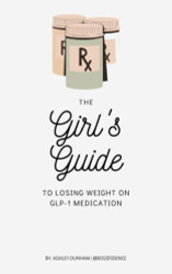 Girl's Guide to Losing Weight on GLP-1 Medication