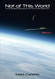 Not of This World: New Edition - An Emerging Picture of the UFO