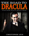 ROAD TO DRACULA: From Gothic Novel to Horror Classic