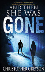 And Then She Was Gone: A Riveting New Suspense Novel