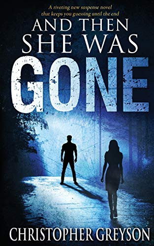 And Then She Was Gone: A Riveting New Suspense Novel