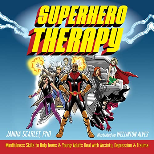Superhero Therapy: Mindfulness Skills to Help Teens and Young Adults