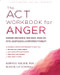 ACT Workbook for Anger