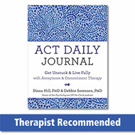 ACT Daily Journal: Get Unstuck and Live Fully with Acceptance