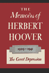 Memoirs of Herbert Hoover: The Great Depression 1929-1941