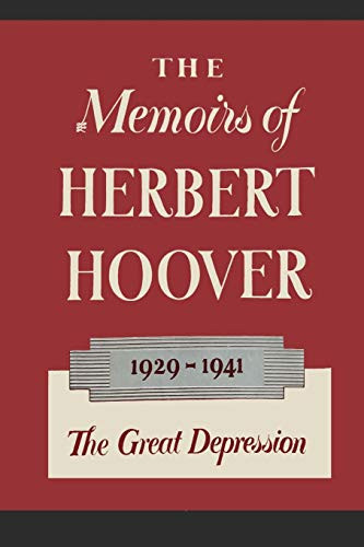 Memoirs of Herbert Hoover: The Great Depression 1929-1941