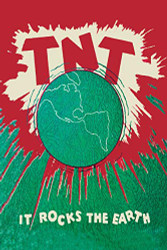 T.N.T: It Rocks the Earth