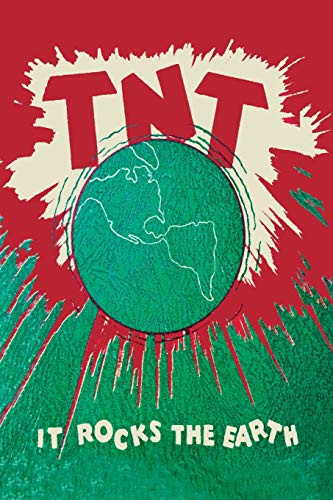 T.N.T: It Rocks the Earth