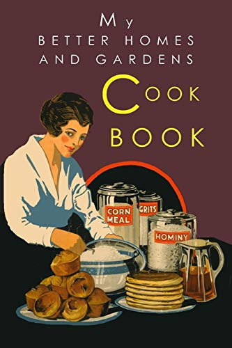 My Better Homes and Gardens Cook Book: 1930 Classic Edition
