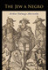 Jew a Negro: Being a Study of the Jewish Ancestry from an