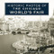 Historic Photos of the Chicago World's Fair