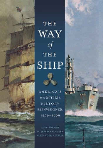Way of the Ship: America's Maritime History Reenvisoned