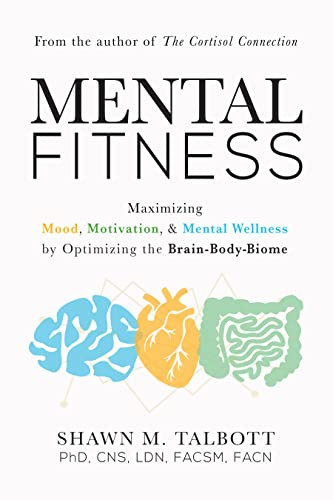Mental Fitness: Maximizing Mood Motivation & Mental Wellness by