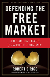 Defending the Free Market: The Moral Case for a Free Economy