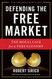 Defending the Free Market: The Moral Case for a Free Economy