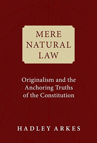 Mere Natural Law: Originalism and the Anchoring Truths