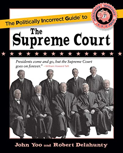 Politically Incorrect Guide to the Supreme Court - The Politically