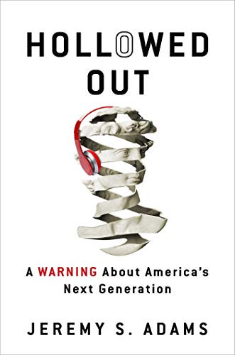 Hollowed Out: A Warning about America's Next Generation