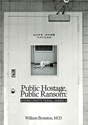 Public Hostage Public Ransom: Ending Institutional America