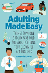 Adulting Made Easy: Things Someone Should Have Told You About Getting
