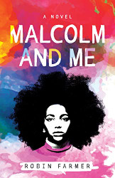 Malcolm and Me: A Novel
