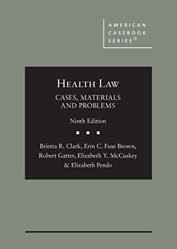 Health Law: Cases Materials and Problems