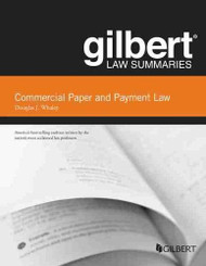 Gilbert Law Summaries on Commercial Paper and Payment Law