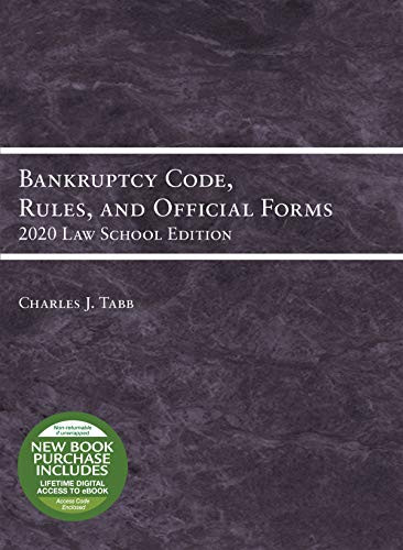 Bankruptcy Code Rules and Official Forms 2020 Law School Edition
