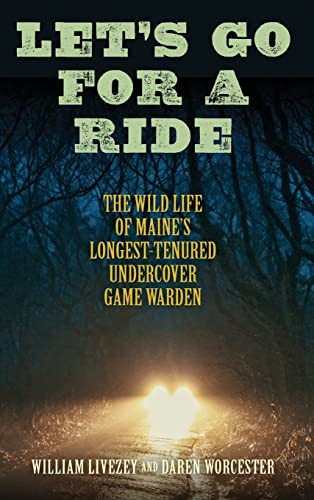 Let's Go for a Ride: The Wild Life of Maine's Longest-Tenured