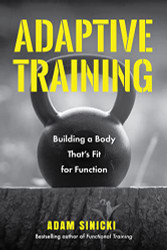 Adaptive Training: Building a Body That's Fit for Function