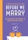 Before We Marry: 250 Questions for Couples to Grow Together In Faith