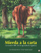 Mierda a la carta: Un nuevo ABC de la agricultura org?ínica