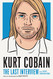 Kurt Cobain: The Last Interview: and Other Conversations