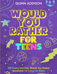 Would You Rather for Teens